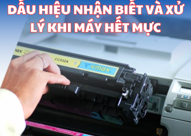 ​MÁY IN  SẮP HẾT MỰC: DẤU HIỆU NHẬN BIẾT VÀ CÁCH XỬ LÝ
