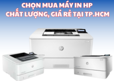 ​CHỌN MUA MÁY IN HP CHẤT LƯỢNG, GIÁ RẺ TẠI TP.HCM