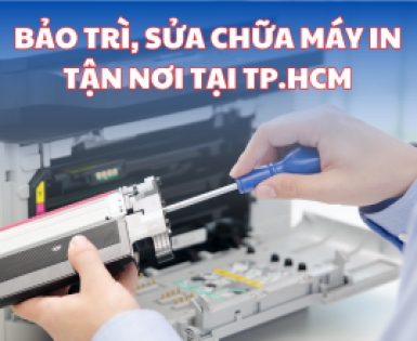 Bảo Trì - Sửa Chữa Máy In Tận Nơi Tại TP HCM