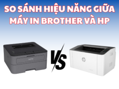 SO SÁNH HIỆU NĂNG GIỮA MÁY IN BROTHER VÀ HP